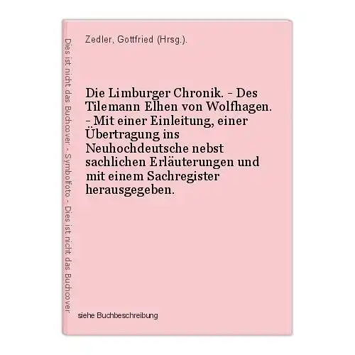 Die Limburger Chronik. - Des Tilemann Elhen von Wolfhagen. - Mit einer Einleitun