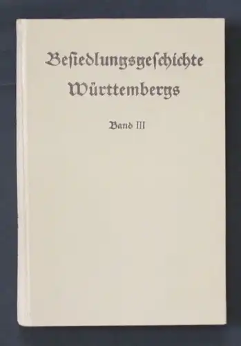 1938 - Besiedlungsgeschichte Württembergs Karl Weller