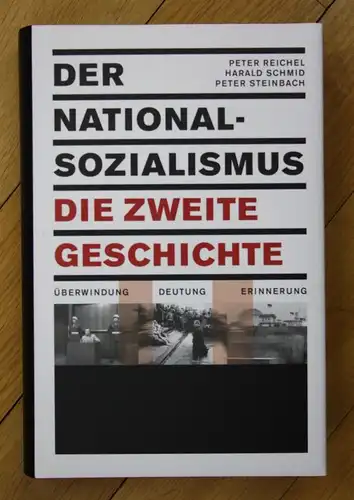 Reichel Schmid Steinbach Der Nationalsozialismus Die zweite Geschichte Beck