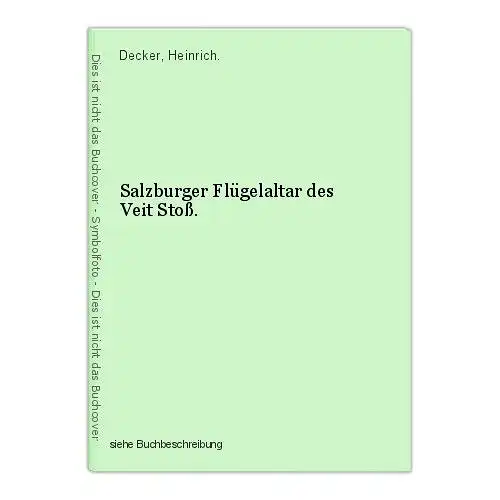 Salzburger Flügelaltar des Veit Stoß. Decker, Heinrich.