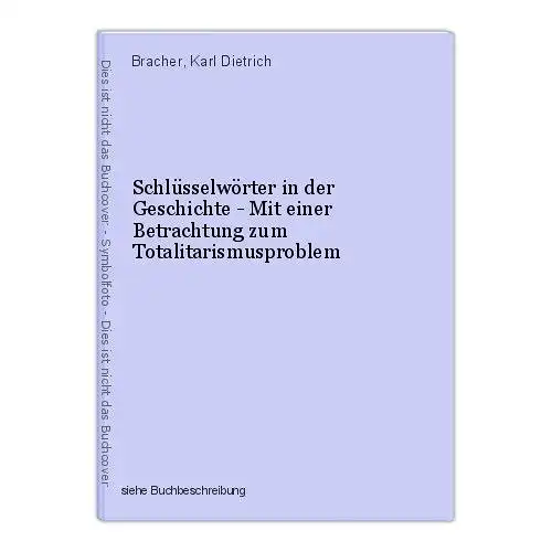 Schlüsselwörter in der Geschichte - Mit einer Betrachtung zum Totalitarismusprob