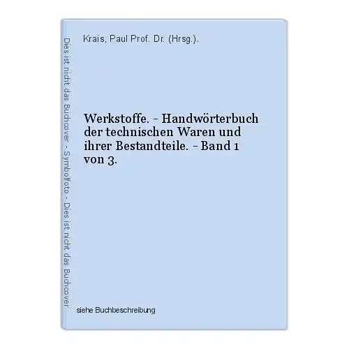 Werkstoffe. - Handwörterbuch der technischen Waren und ihrer Bestandteile. - Ban