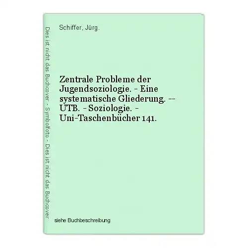 Zentrale Probleme der Jugendsoziologie. - Eine systematische Gliederung. -- UTB.