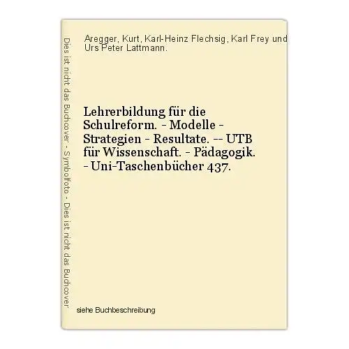 Lehrerbildung für die Schulreform. - Modelle - Strategien - Resultate. -- UTB fü