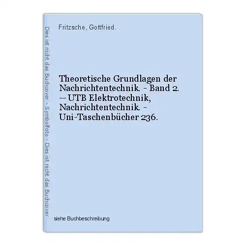Theoretische Grundlagen der Nachrichtentechnik. - Band 2. -- UTB Elektrotechnik,