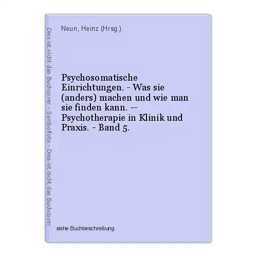 Psychosomatische Einrichtungen. - Was sie (anders) machen und wie man sie finden