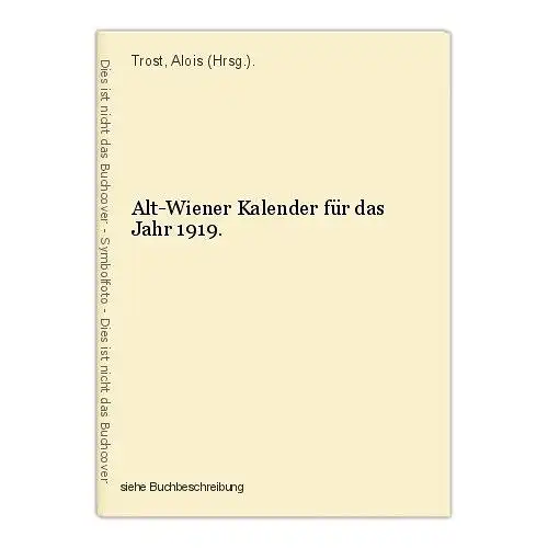 Alt-Wiener Kalender für das Jahr 1919. Trost, Alois (Hrsg.).
