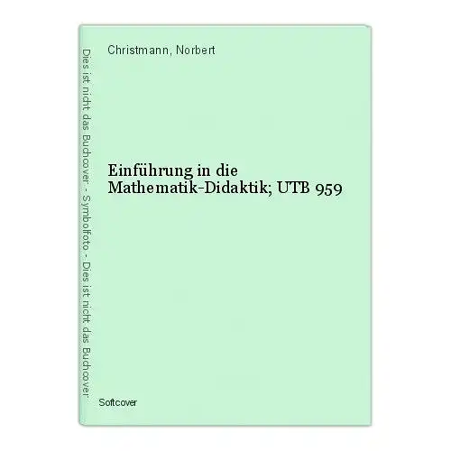 Einführung in die Mathematik-Didaktik; UTB 959 Christmann, Norbert