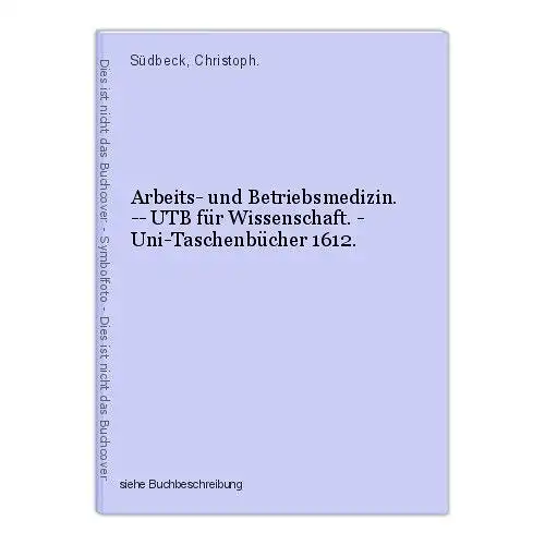 Arbeits- und Betriebsmedizin. -- UTB für Wissenschaft. - Uni-Taschenbücher 1612.
