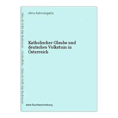 Katholischer Glaube und deutsches Volkstum in Österreich