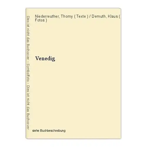 Venedig Niederreuther, Thomy ( Texte ) / Demuth, Klaus ( Fotos )