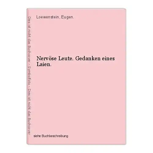 Nervöse Leute. Gedanken eines Laien. Loewenstein, Eugen.