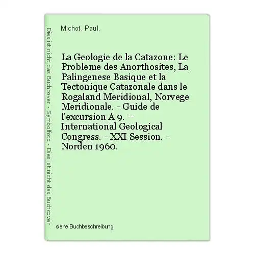 La Geologie de la Catazone: Le Probleme des Anorthosites, La Palingenese Basique