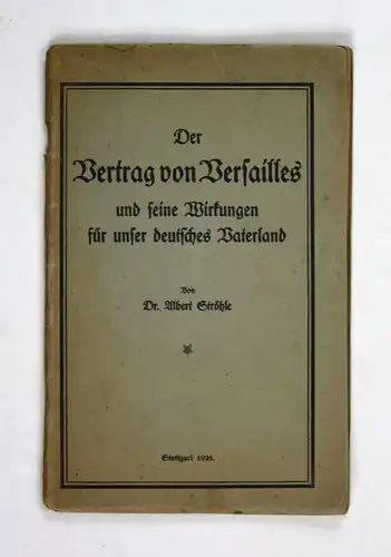 1921 Albert Ströhle Der Vertrag von Versailles Wirkungen Vaterland Weltkrieg