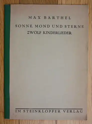 Max Barthel Sonne Mond und Sterne zwölf Kinderlieder Steinklopfer Verlag EA