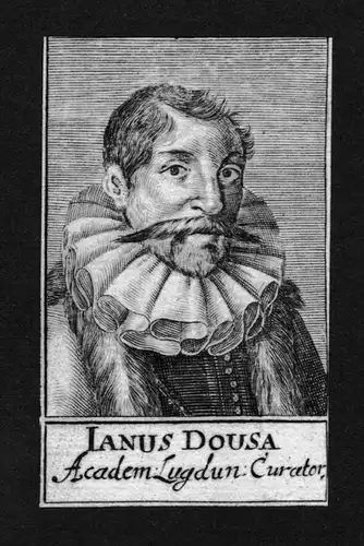 Ianus Dousa - Jan van der Does (1545 - 1604) poet jurist historian librarian Leiden University Noordwijk Douai