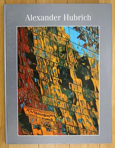 Alexander Hubrich Gemälde Mit einer Einführung von Gerd Presler