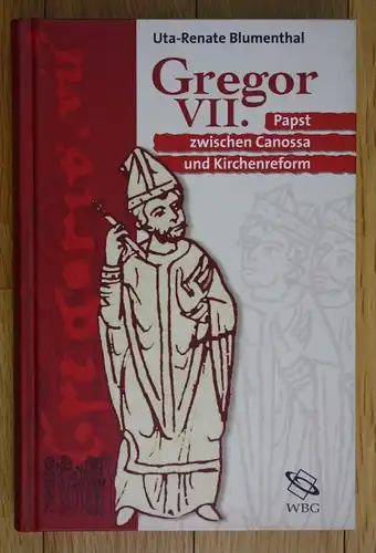 Uta Renate Blumenthal Gregor VII Papst ziwschen Canossa und Kirchenreform
