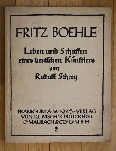 Fritz Boehle Leben und Schaffen eines deutschen Künstlers von Rudolf Schrey