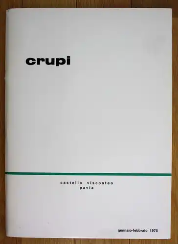 Francesco Crupi personale antologica 1949-1974 Pavia Katalog catalogue