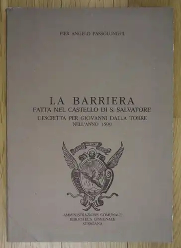 Passolunghi La Barriera Fatta nel castello di S. Salvadore Susegna