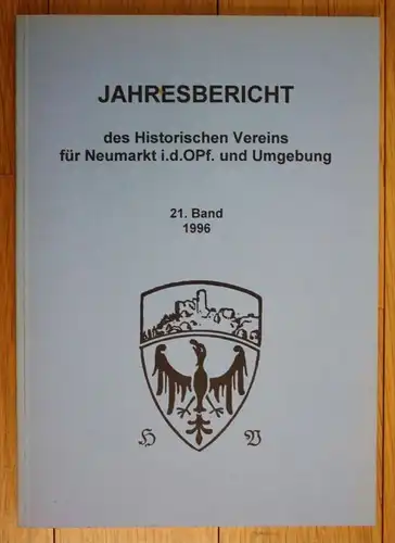 Jahresbericht Historischen Vereins Neumarkt Oberpfalz und Umgebung 21. Band