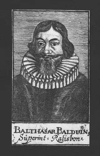 Balthasar Balduin Theologe Pfarrer Regensburg Bayern Kupferstich Portrait