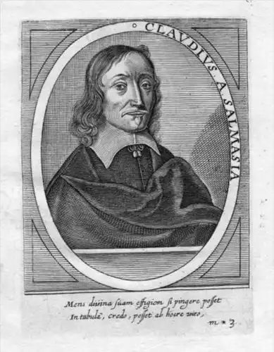 Claudius A. Salmasia - Claudius Salmasius (Claude Saumaise) (1588-1653) France classical scholar Leiden Heidel