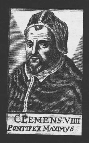 Clemens VIII Papst pope Ippolito Aldobrandini Rom Kupferstich Portrait