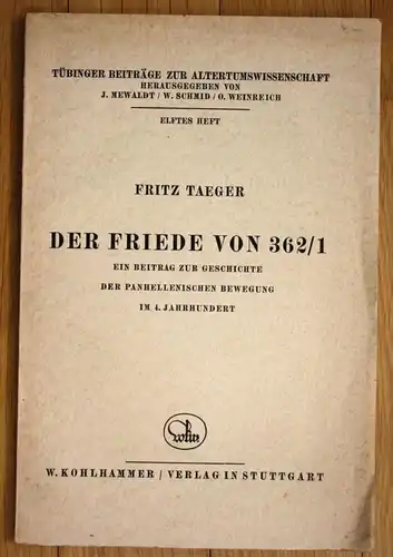 Fritz Taeger Der Friede von 362/1 Beitrag zur Geschichte Altertum