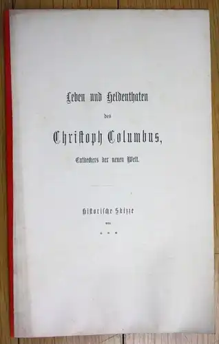 um 1860 Christoph Columbus Kolumbus Leben und Heldentaten Hofbuchdruckerei