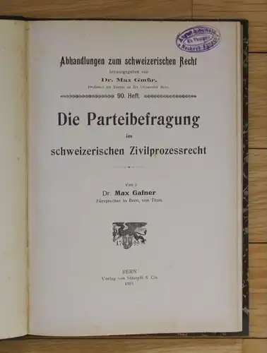 Max Gaßner Die Parteibefragung im schweizerischen Zivilprozessrecht Schweiz