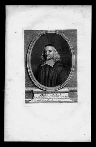 Jean Daille - Jean Daille (1594 - 1670) pasteur author writer Dallaeus Minister Frankreich France Kupferstich