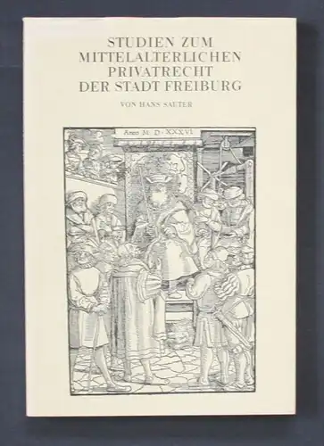 - Hans Sauter Studien zum mittelalterlichen Privatrecht der Stadt Freiburg
