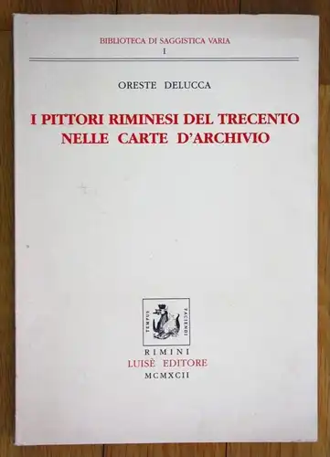 Oreste Delucca I Pittori Riminesi del trecento nelle carte darchivio Rimini