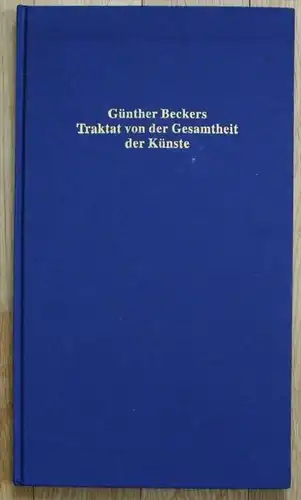 Günther Beckers - Traktat von der Gesamtheit der Künste - Aachen 1998