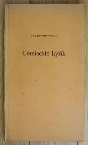 Ferry Wolters Gemischte Lyrik Privatdruck Gedichte Expressionismus