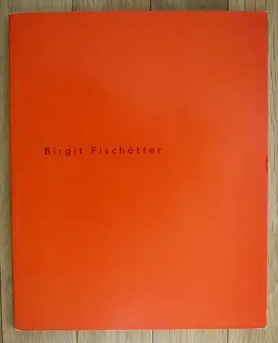 Birgit Fischötter Arbeiten 1995 Katalog