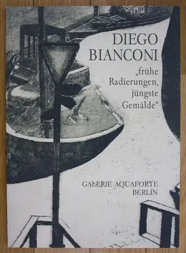 Diego Bianconi frühe Radierungen jüngste Gemälde Katalog Ausstellung