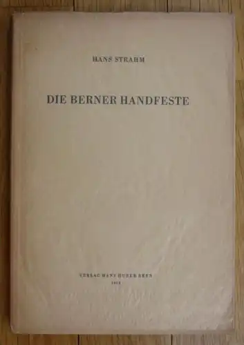 Hans Strahm Die Berner Handfeste Bern