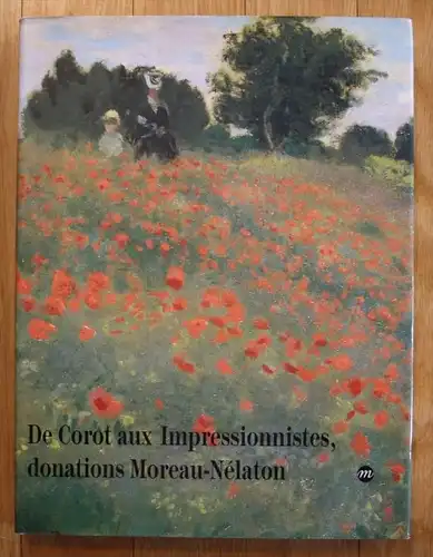 De Corot aux Impressionistes, donations Moreau-Nèlaton  Impressionismus