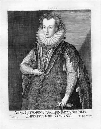 Anna Catharina Fuggerin - Anna Katharina Fugger (1584 - 1635) Kirchberg Weißenhorn  Portrait engraving