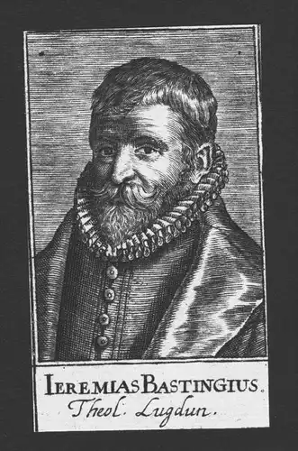 Jeremias Bastingius Theologe Professor Leyden Belgien Kupferstich Portrait