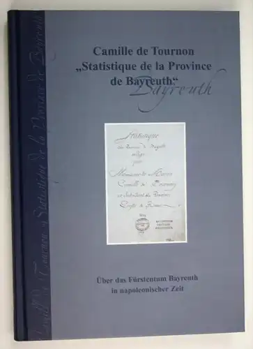 "Statistique de la Province de Bayreuth" - Statistik der Provinz Bayreuth zusammengestellt von Baron Camille de Tournon