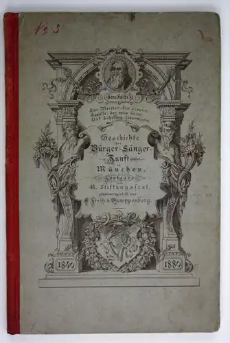 Geschichte der Bürger-Sänger-Zunft in München Festgabe zum 40. Stiftungsfest