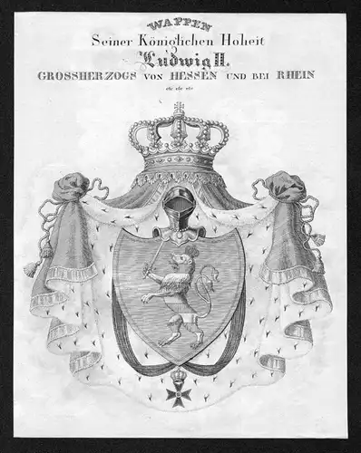 Seiner Königlichen Hoheit Ludwig II. Grossherzogs von Hessen und bei Rhein - Hessen Rhein Hesse Rhine Wappen