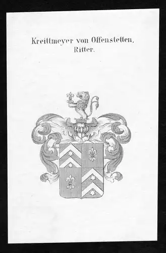 Kreittmeyer von Offenstetten, Ritter - Kreittmeyer Kreittmayr von Offenstetten Wappen Adel coat of arms herald