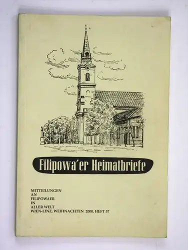 Filipowa'er Heimatbriefe. Mitteilungen an Filipowaer in aller Welt. Wien-Linz, Weihnachten 2000, Heft 57