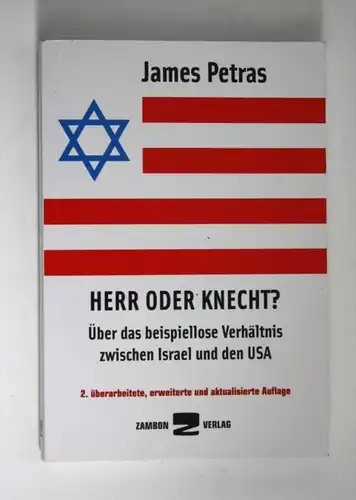 Herr oder Knecht? Über das beispiellose Verhältnis zwischen Israel und den USA -  2. überarbeitete, erweiterte und aktua