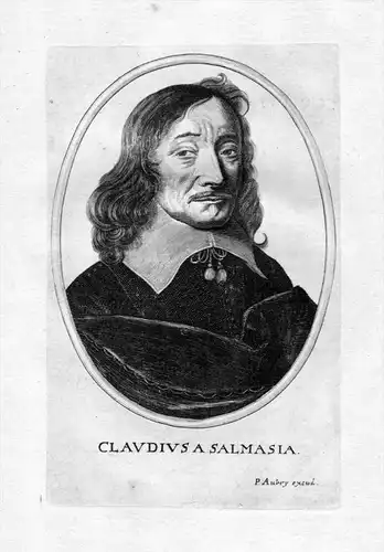 Claudius a Salmasia - Claudius Salmasius (Claude Saumaise) 1588-1653 classical scholar Portrait Kupferstich